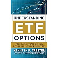 Understanding ETF Options: Profitable Strategies for Diversified, Low-Risk Investing Understanding ETF Options: Profitable Strategies for Diversified, Low-Risk Investing Hardcover Kindle