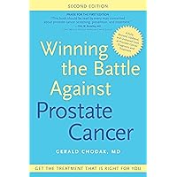 Winning the Battle Against Prostate Cancer: Get The Treatment That's Right For You Winning the Battle Against Prostate Cancer: Get The Treatment That's Right For You Paperback Kindle