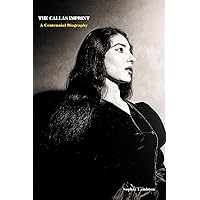 The Callas Imprint: A Centennial Biography The Callas Imprint: A Centennial Biography Paperback Kindle Hardcover