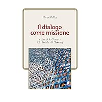 Il Dialogo come Missione : Nel ricordo di Chrys McVey (Italian Edition) Il Dialogo come Missione : Nel ricordo di Chrys McVey (Italian Edition) Kindle Paperback