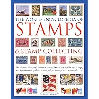 The World Encyclopedia of Stamps & Stamp Collecting: The Ultimate Illustrated Reference To Over 3000 Of The World'S Best Stamps, And A Professional ... And Perfecting A Spectacular Collection The World Encyclopedia of Stamps & Stamp Collecting: The Ultimate Illustrated Reference To Over 3000 Of The World'S Best Stamps, And A Professional ... And Perfecting A Spectacular Collection Hardcover