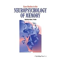 Case Studies in the Neuropsychology of Memory Case Studies in the Neuropsychology of Memory Kindle Hardcover Paperback