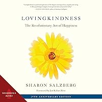 Lovingkindness: The Revolutionary Art of Happiness Lovingkindness: The Revolutionary Art of Happiness Paperback Kindle Audible Audiobook Mass Market Paperback Hardcover