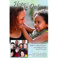 Hope & Destiny: The Patient and Parent's Guide to Sickle Cell Disease and Sickle Cell Trait Hope & Destiny: The Patient and Parent's Guide to Sickle Cell Disease and Sickle Cell Trait Paperback