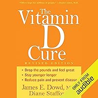 The Vitamin D Cure The Vitamin D Cure Audible Audiobook Hardcover Paperback
