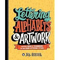 Lettering Alphabets & Artwork: Inspiring Ideas & Techniques for 60 Hand-Lettering Styles Lettering Alphabets & Artwork: Inspiring Ideas & Techniques for 60 Hand-Lettering Styles Paperback Kindle