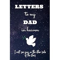 letters to my father in heaven : the gift of grief journal for loss of father / grieving journal with prompts for young kids, teens & adult children ... (Condolence and Sympathy card altenative)