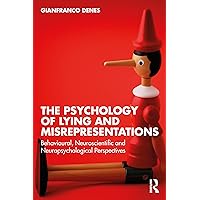 The Psychology of Lying and Misrepresentations The Psychology of Lying and Misrepresentations Paperback Kindle Hardcover