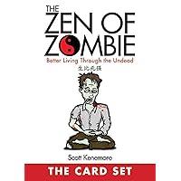 The Zen of Zombie: The Card Set: Better Living Through the Undead The Zen of Zombie: The Card Set: Better Living Through the Undead Paperback