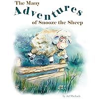 The Many Adventures of Snooze the Sheep The Many Adventures of Snooze the Sheep Paperback Kindle