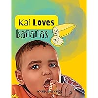 Kai Loves Bananas: A child's story for children who love one kind of fruit in everything they eat. For the love of delicious bananas Kai Loves Bananas: A child's story for children who love one kind of fruit in everything they eat. For the love of delicious bananas Kindle Paperback