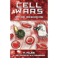 Cell Wars: In the Beginning Cell Wars: In the Beginning Paperback Kindle