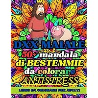 Album Bestemmie da Colorare: DXX MAIALE, 50+ Mandala di BESTEMMIE da colorare - Libro da Colorare per Adulti (Italian Edition)