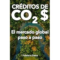 Créditos de carbono: El mercado global paso a paso (Spanish Edition) Créditos de carbono: El mercado global paso a paso (Spanish Edition) Kindle Paperback