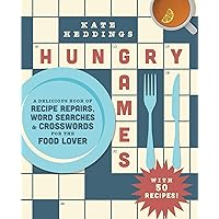 Hungry Games: A Delicious Book of Recipe Repairs, Word Searches & Crosswords for the Food Lover Hungry Games: A Delicious Book of Recipe Repairs, Word Searches & Crosswords for the Food Lover Paperback Kindle