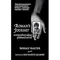 Roman's Journey: An Extraordinary Odyssey of Holocaust Survival Roman's Journey: An Extraordinary Odyssey of Holocaust Survival Kindle Hardcover Paperback