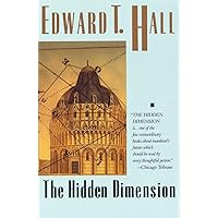 The Hidden Dimension (Anchor Books a Doubleday Anchor Book) The Hidden Dimension (Anchor Books a Doubleday Anchor Book) Paperback Mass Market Paperback Hardcover