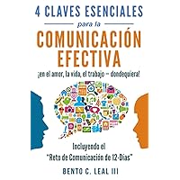 4 Claves Esenciales para la Comunicación Efectiva ¡en el amor, la vida, el trabajo—dondequiera!: Una Guía para la Practica de Escuchar con Empatía, ... Importantes en su Vida (Spanish Edition) 4 Claves Esenciales para la Comunicación Efectiva ¡en el amor, la vida, el trabajo—dondequiera!: Una Guía para la Practica de Escuchar con Empatía, ... Importantes en su Vida (Spanish Edition) Paperback Kindle