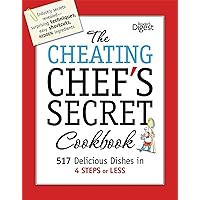 The Cheating Chef's Secret Cookbook: 517 Delicious Dishes in 4 Steps or Less (Reader's Digest) The Cheating Chef's Secret Cookbook: 517 Delicious Dishes in 4 Steps or Less (Reader's Digest) Paperback Hardcover