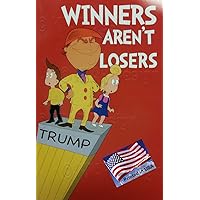 Winners Aren't Losers Donald Trump Children's Book (Buy 2 get 1 Free!)