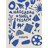 Haggadah Shel Pesach - All stars Bilingual edition 2023: The Creative Haggadah, A Collective Artistic Journey Through the Passover Tale (Hebrew Edition)