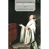 Opúsculo sobre o livre-arbítrio (Translated) (Portuguese Edition) Opúsculo sobre o livre-arbítrio (Translated) (Portuguese Edition) Kindle Paperback