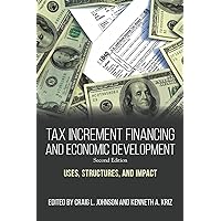 Tax Increment Financing and Economic Development, Second Edition Tax Increment Financing and Economic Development, Second Edition Paperback Kindle Hardcover