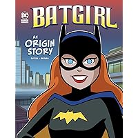 Batgirl: An Origin Story (Dc Super Heroes Origins) Batgirl: An Origin Story (Dc Super Heroes Origins) Paperback Kindle Hardcover