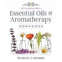 Essential Oils and Aromatherapy Workbook Essential Oils and Aromatherapy Workbook Kindle Paperback