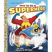 How to Be a Superhero (Little Golden Book) How to Be a Superhero (Little Golden Book) Hardcover Kindle