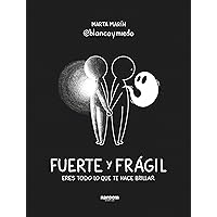 Fuerte y frágil: Una historia sobre lo que nos hace únicos y cómo cuidarnos en los momentos más oscuros Fuerte y frágil: Una historia sobre lo que nos hace únicos y cómo cuidarnos en los momentos más oscuros Hardcover Kindle