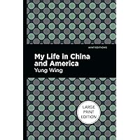My Life in China and America: Large Print Edition (Mint Editions (Large Print Library)) My Life in China and America: Large Print Edition (Mint Editions (Large Print Library)) Kindle Audible Audiobook Hardcover Paperback MP3 CD Library Binding