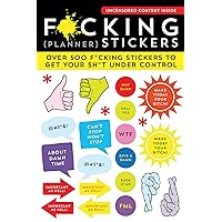 F*cking Planner Stickers: 500+ Funny Adult Stickers to Control Your Sh*t (Journal Variety Pack, White Elephant Gift) F*cking Planner Stickers: 500+ Funny Adult Stickers to Control Your Sh*t (Journal Variety Pack, White Elephant Gift) Calendar