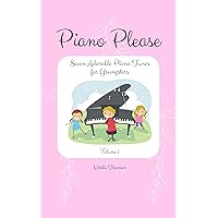 Piano Please: Seven Adorable Piano Tunes for Youngsters Volume 1 Piano Please: Seven Adorable Piano Tunes for Youngsters Volume 1 Kindle Paperback