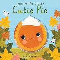 You're My Little Cutie Pie You're My Little Cutie Pie Board book