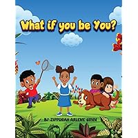 What If You Be You? What If You Be You? Paperback Kindle