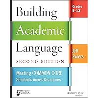 Building Academic Language: Meeting Common Core Standards Across Disciplines, Grades 5-12 Building Academic Language: Meeting Common Core Standards Across Disciplines, Grades 5-12 Paperback Kindle