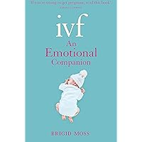 IVF: An Emotional Companion IVF: An Emotional Companion Kindle Paperback