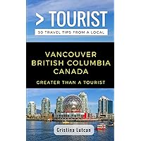 Greater Than a Tourist- Vancouver British Columbia Canada: 50 Travel Tips from a Local (Greater Than a Tourist Canada) Greater Than a Tourist- Vancouver British Columbia Canada: 50 Travel Tips from a Local (Greater Than a Tourist Canada) Paperback Audible Audiobook Kindle