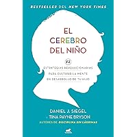 El cerebro del niño / The Whole-Brain Child (Spanish Edition) El cerebro del niño / The Whole-Brain Child (Spanish Edition) Paperback Audible Audiobook Kindle MP3 CD