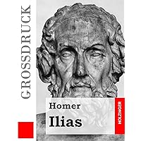 Ilias (Großdruck) (German Edition) Ilias (Großdruck) (German Edition) Hardcover Paperback