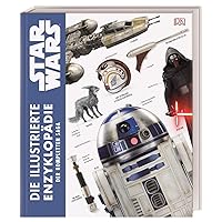 Star Wars(TM) Die illustrierte Enzyklopädie der kompletten Saga