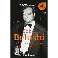 John Belushi: Chi tocca muore (Super bestseller) (Italian Edition) John Belushi: Chi tocca muore (Super bestseller) (Italian Edition) Kindle