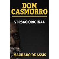 DOM CASMURRO: VERSÃO ORIGINAL (Portuguese Edition) DOM CASMURRO: VERSÃO ORIGINAL (Portuguese Edition) Kindle Paperback Audible Audiobook Hardcover Pocket Book