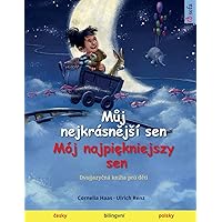 Můj nejkrásnějsí sen - Mój najpiękniejszy sen (česky - polsky) (Czech Edition)