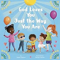God Loves You Just The Way You Are God Loves You Just The Way You Are Hardcover