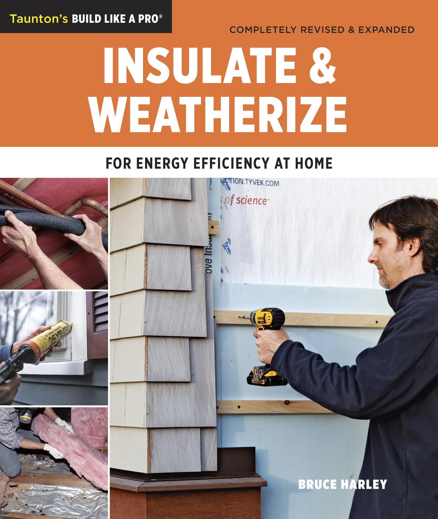 Insulate and Weatherize: For Energy Efficiency at Home (Taunton's Build Like a Pro)