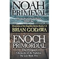 Chronicles of the Nephilim Series Books 1-2: Enoch Primordial and Noah Primeval Chronicles of the Nephilim Series Books 1-2: Enoch Primordial and Noah Primeval Paperback Kindle
