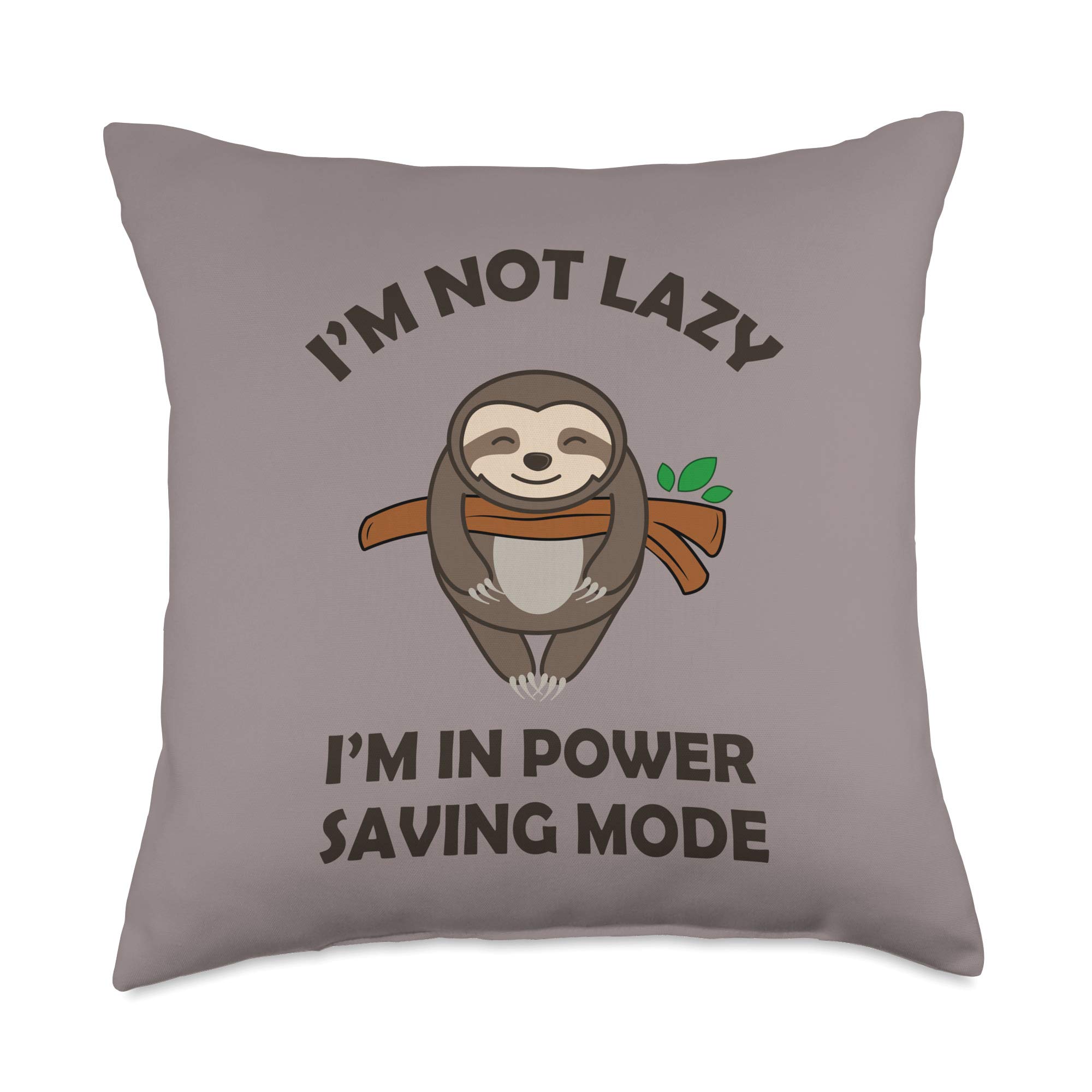 Funny Sloth Pillow I'M NOT LAZY Gift Throw Pillow, 18x18, Multicolor