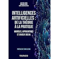 Intelligences artificielles : de la théorie à la pratique: Modèles, applications et enjeux des IA (Hors Collection) (French Edition) Intelligences artificielles : de la théorie à la pratique: Modèles, applications et enjeux des IA (Hors Collection) (French Edition) Kindle Paperback